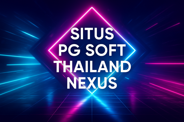 Situs PG Soft Thailand Nexus